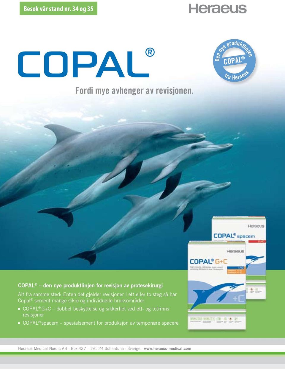 så har Copal sement mange sikre og individuelle bruksområder.