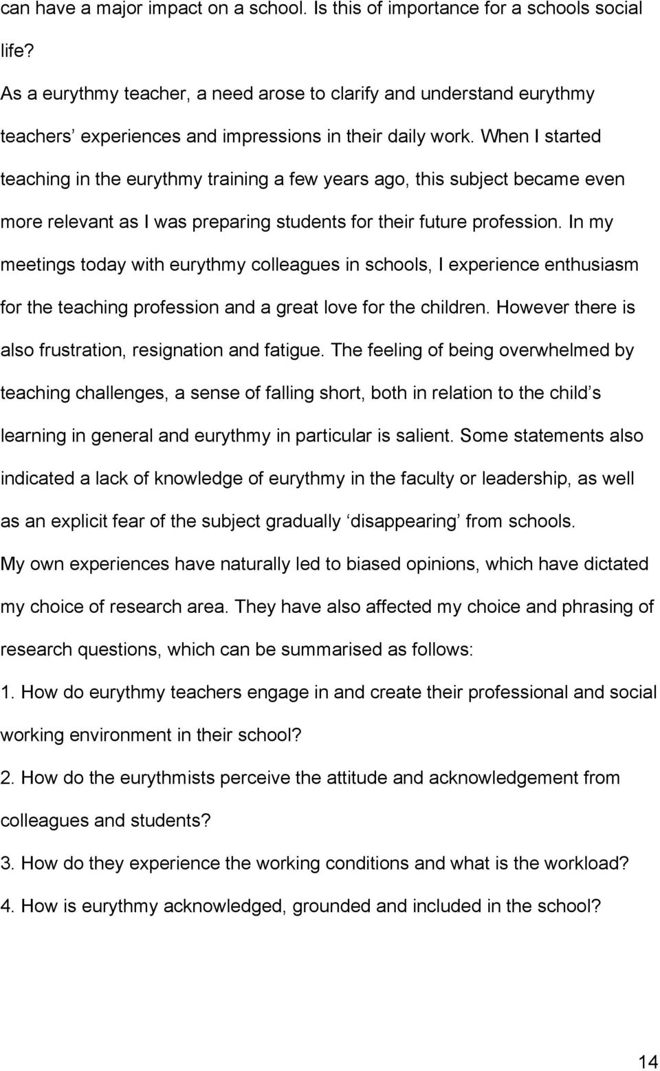 When I started teaching in the eurythmy training a few years ago, this subject became even more relevant as I was preparing students for their future profession.