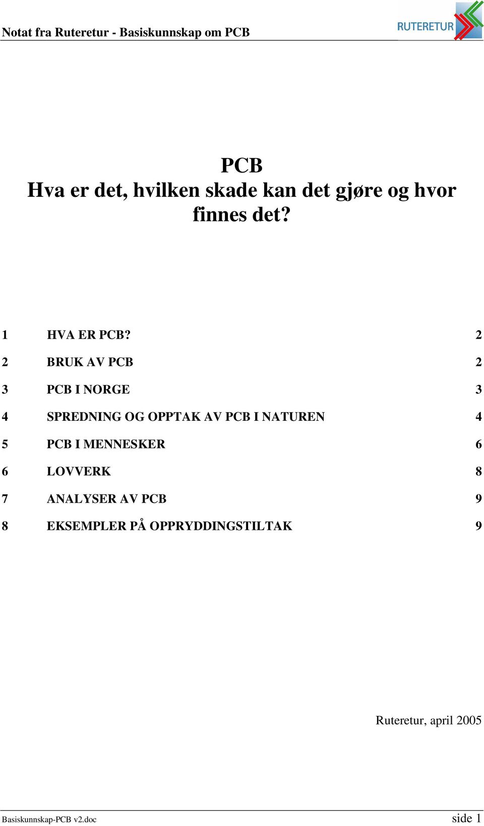 2 2 BRUK AV PCB 2 3 PCB I NORGE 3 4 SPREDNING OG OPPTAK AV PCB I NATUREN