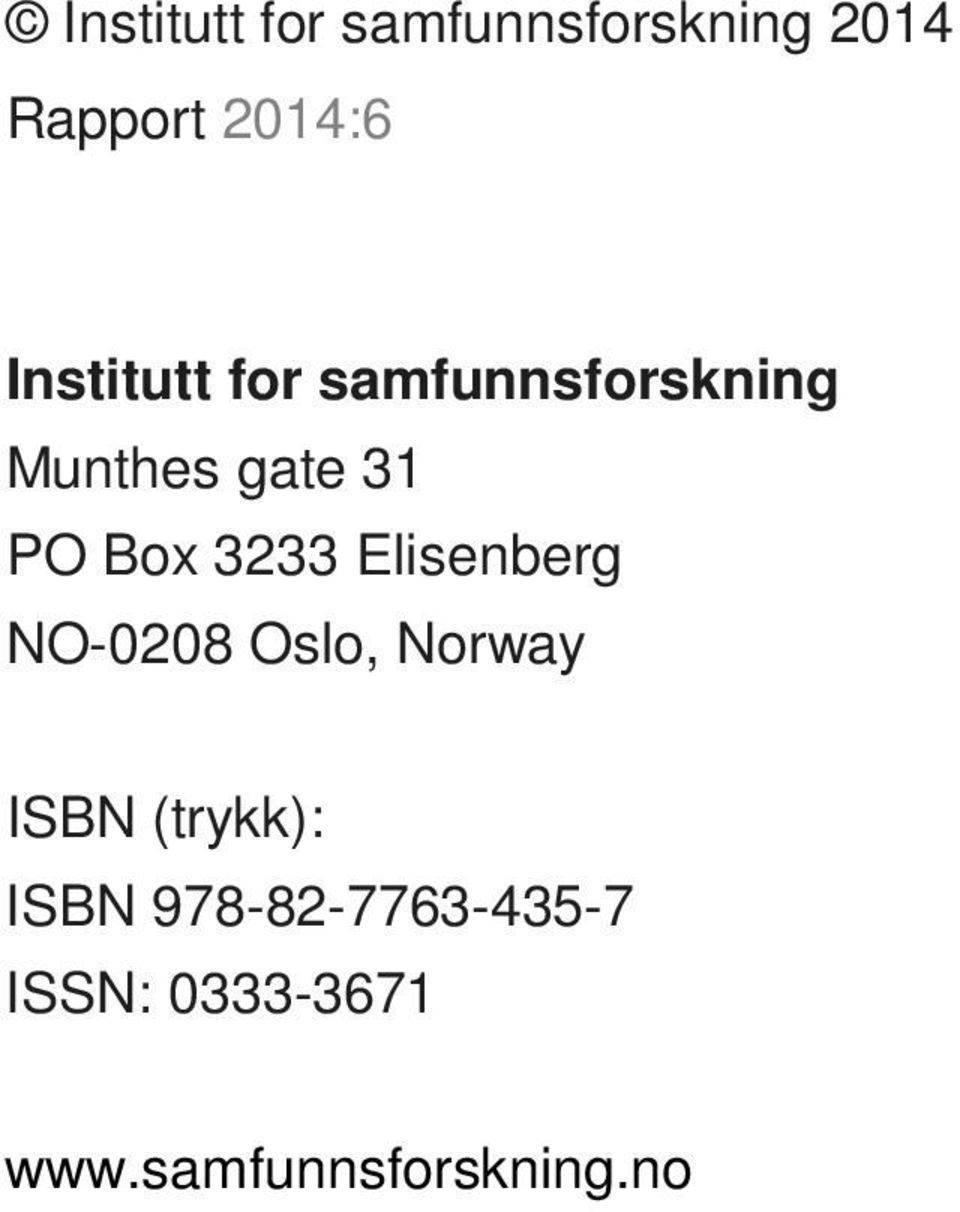 3233 Elisenberg NO-0208 Oslo, Norway ISBN (trykk): ISBN