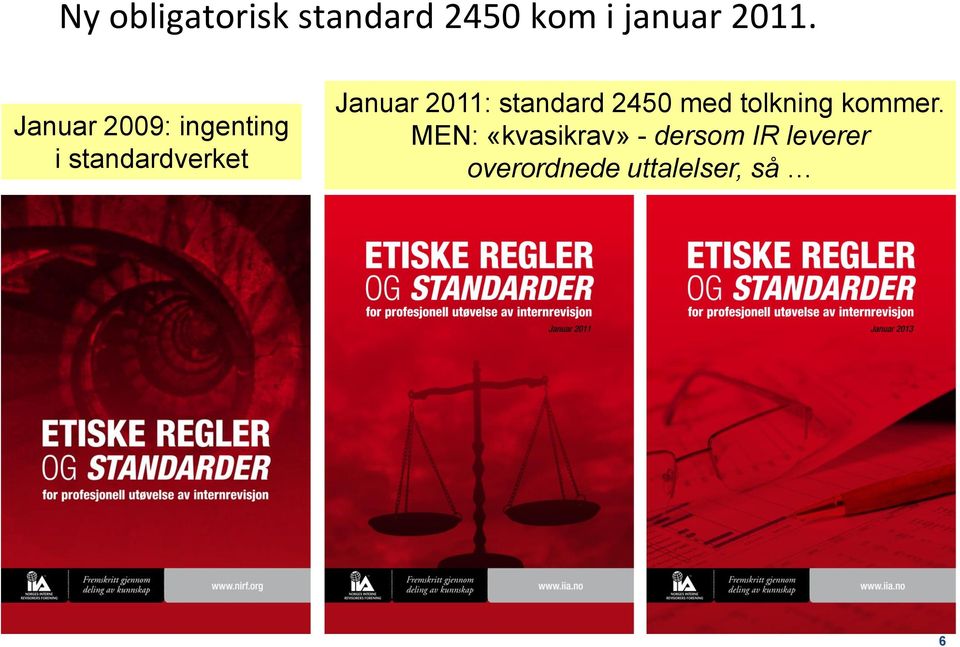 2011: standard 2450 med tolkning kommer.