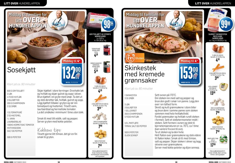 90 minutter 600 g grytekjøtt 2 løk 4 fedd hvitløk 2 gulrøtter 200 g champignon 3 ss smør 1 ss tomatpuré 2 ss hvetemel 1 l vann laurbærblad 1 boks hermetiske tomater hvitvinseddik 132 00 KR 33,- PR