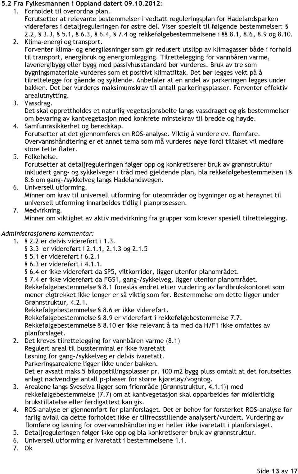 4, 7.4 og rekkefølgebestemmelsene i 8.1, 8.6, 8.9 og 8.10. 2. Klima-energi og transport.