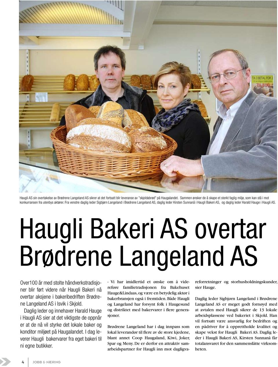 Fra venstre daglig leder Sigbjørn Langeland i Brødrene Langeland AS, daglig leder Kirsten Sunnanå i Haugli Bakeri AS, og daglig leder Harald Hauge i Haugli AS.