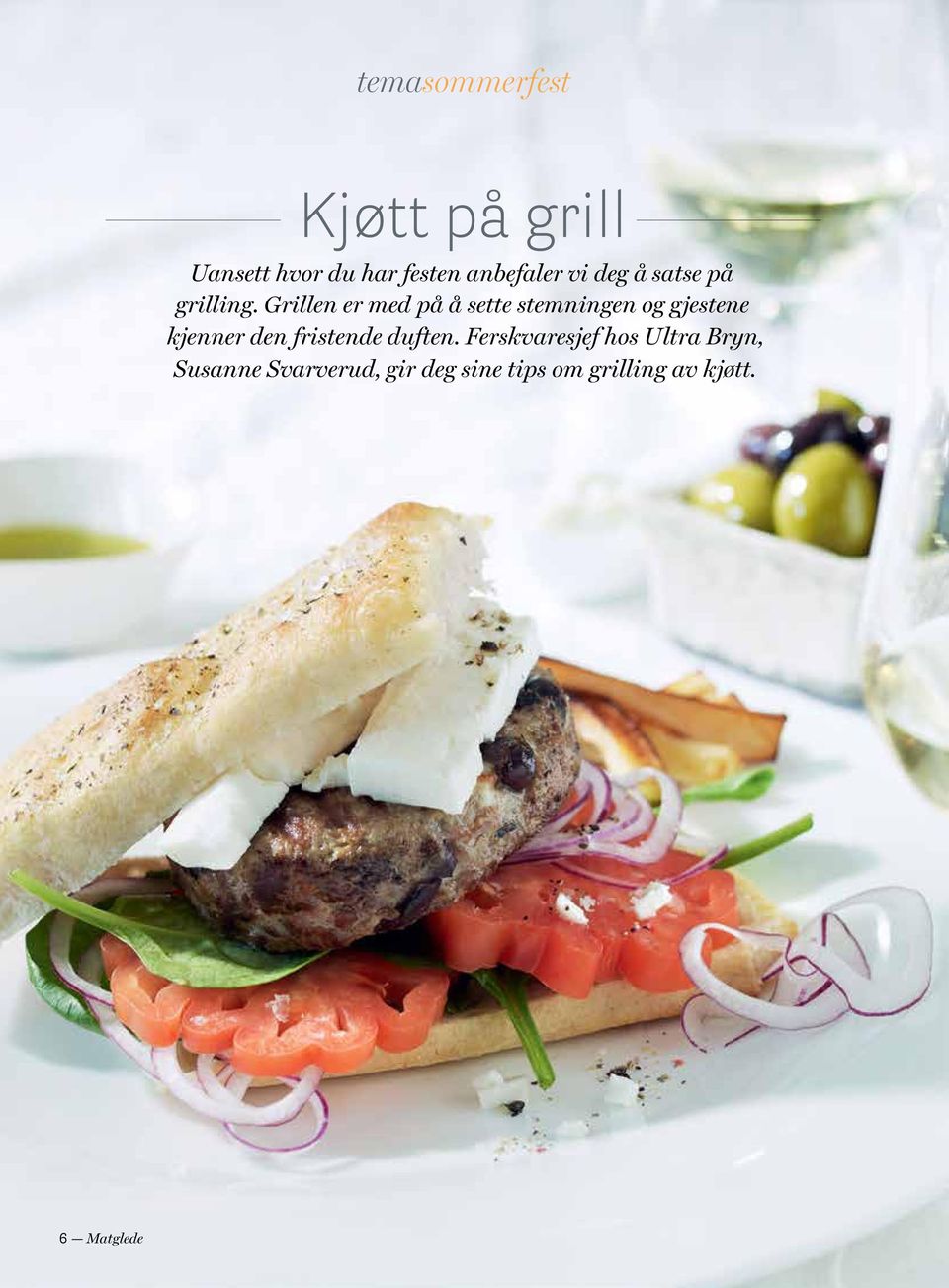 Grillen er med på å sette stemningen og gjestene kjenner den