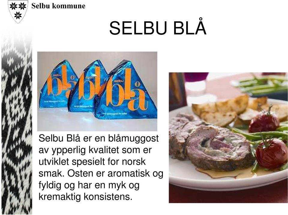 spesielt for norsk smak.