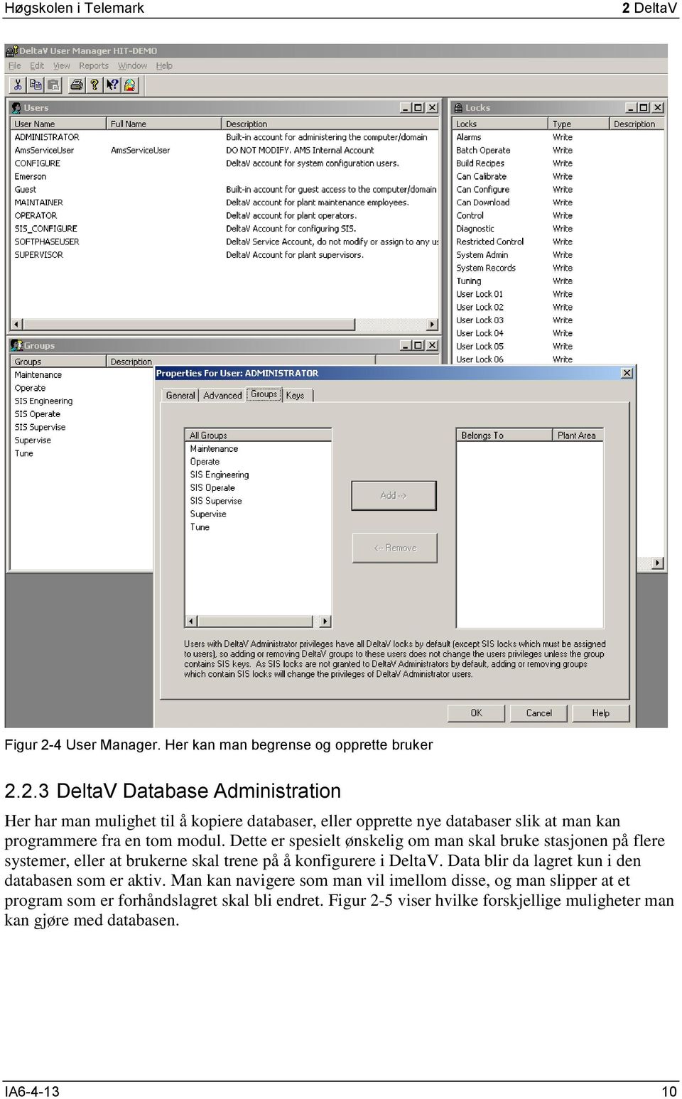 Dette er spesielt ønskelig om man skal bruke stasjonen på flere systemer, eller at brukerne skal trene på å konfigurere i DeltaV.