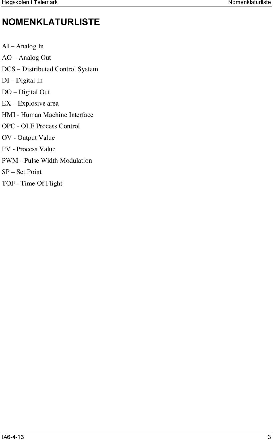 Machine Interface OPC - OLE Process Control OV - Output Value PV - Process