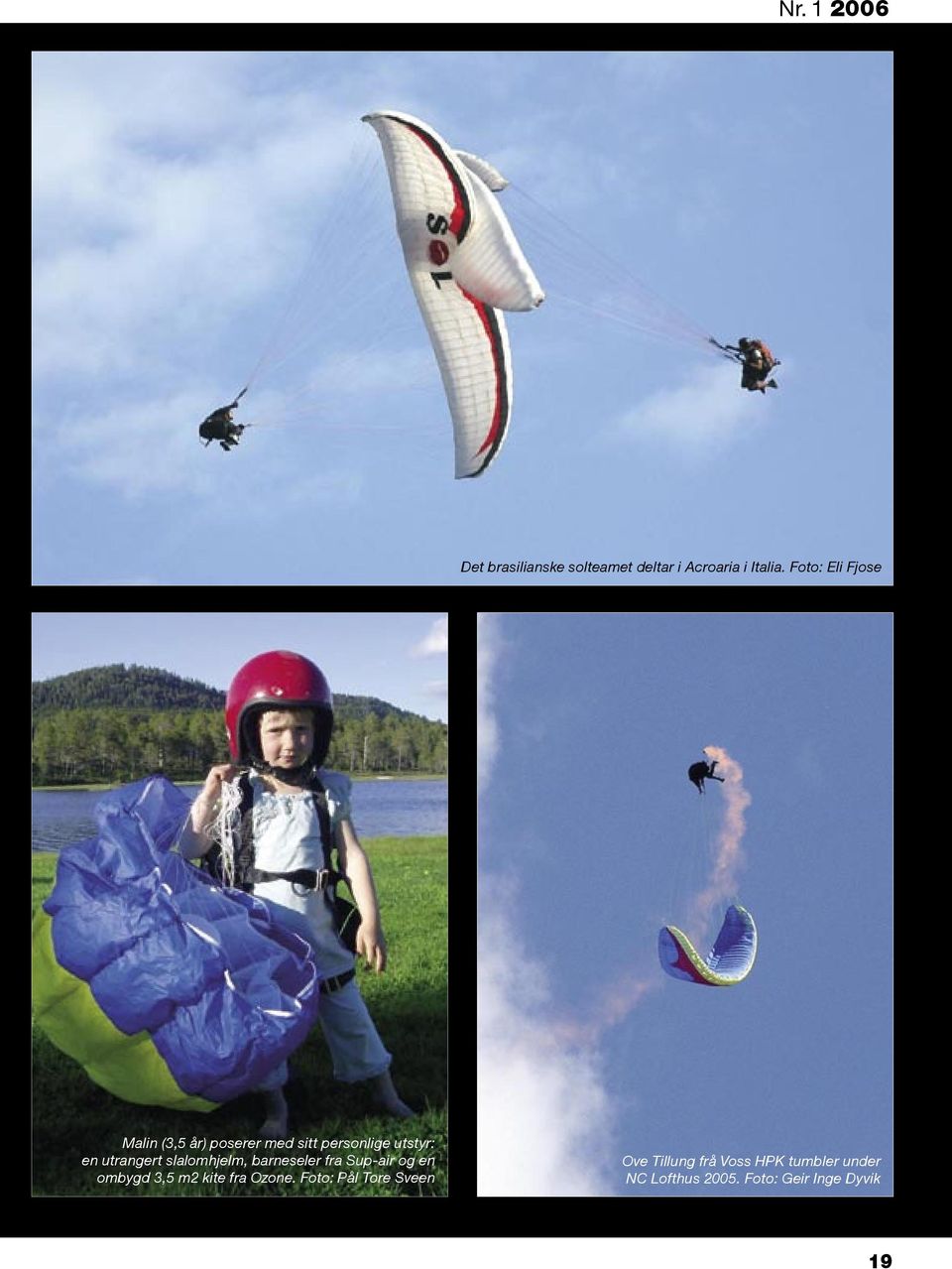 slalomhjelm, barneseler fra Sup-air og en ombygd 3,5 m2 kite fra Ozone.