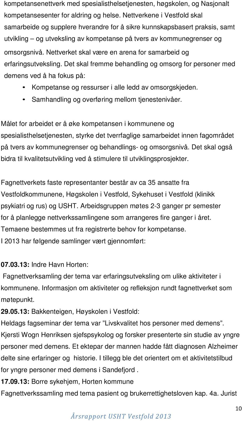 Nettverket skal være en arena for samarbeid og erfaringsutveksling.