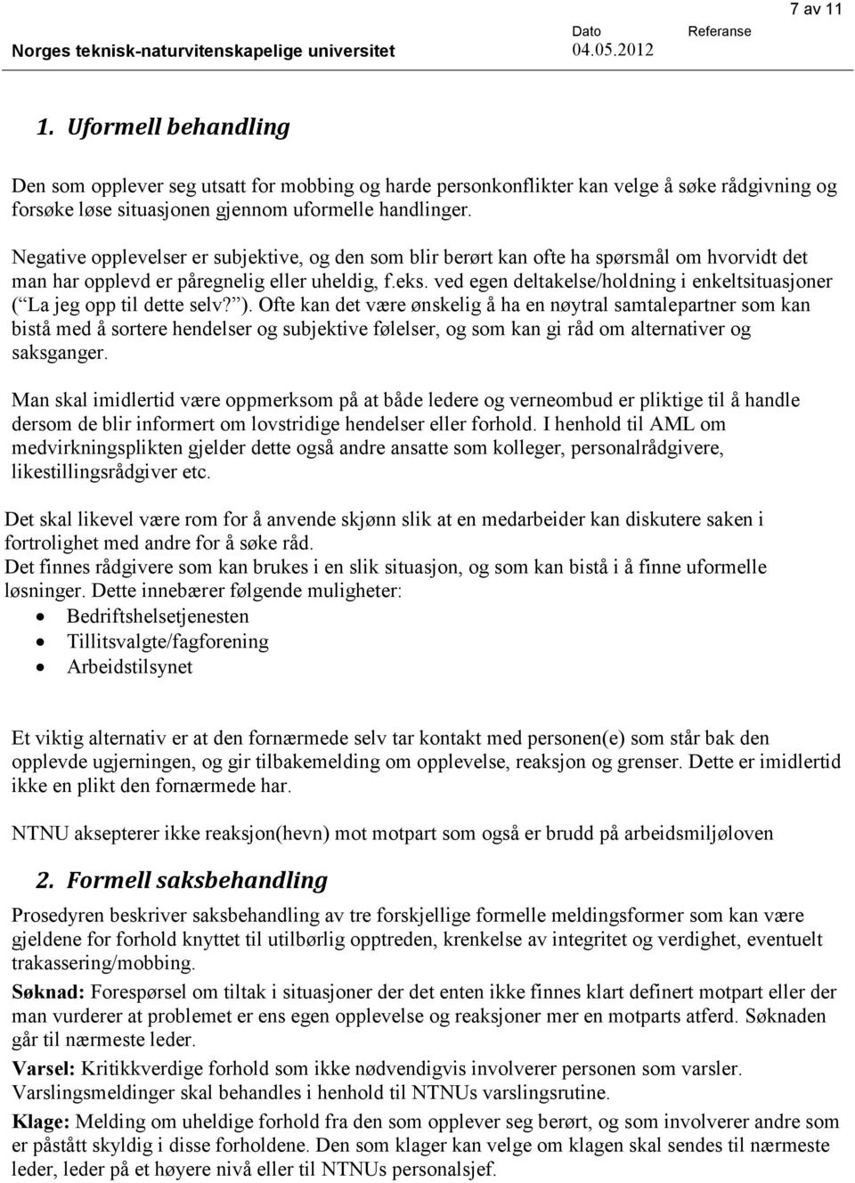 ved egen deltakelse/hldning i enkeltsituasjner ( La jeg pp til dette selv? ).