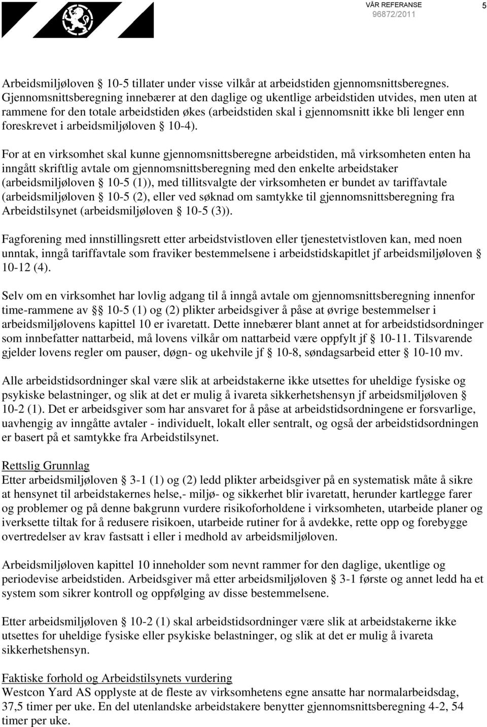 foreskrevet i arbeidsmiljøloven 10-4).