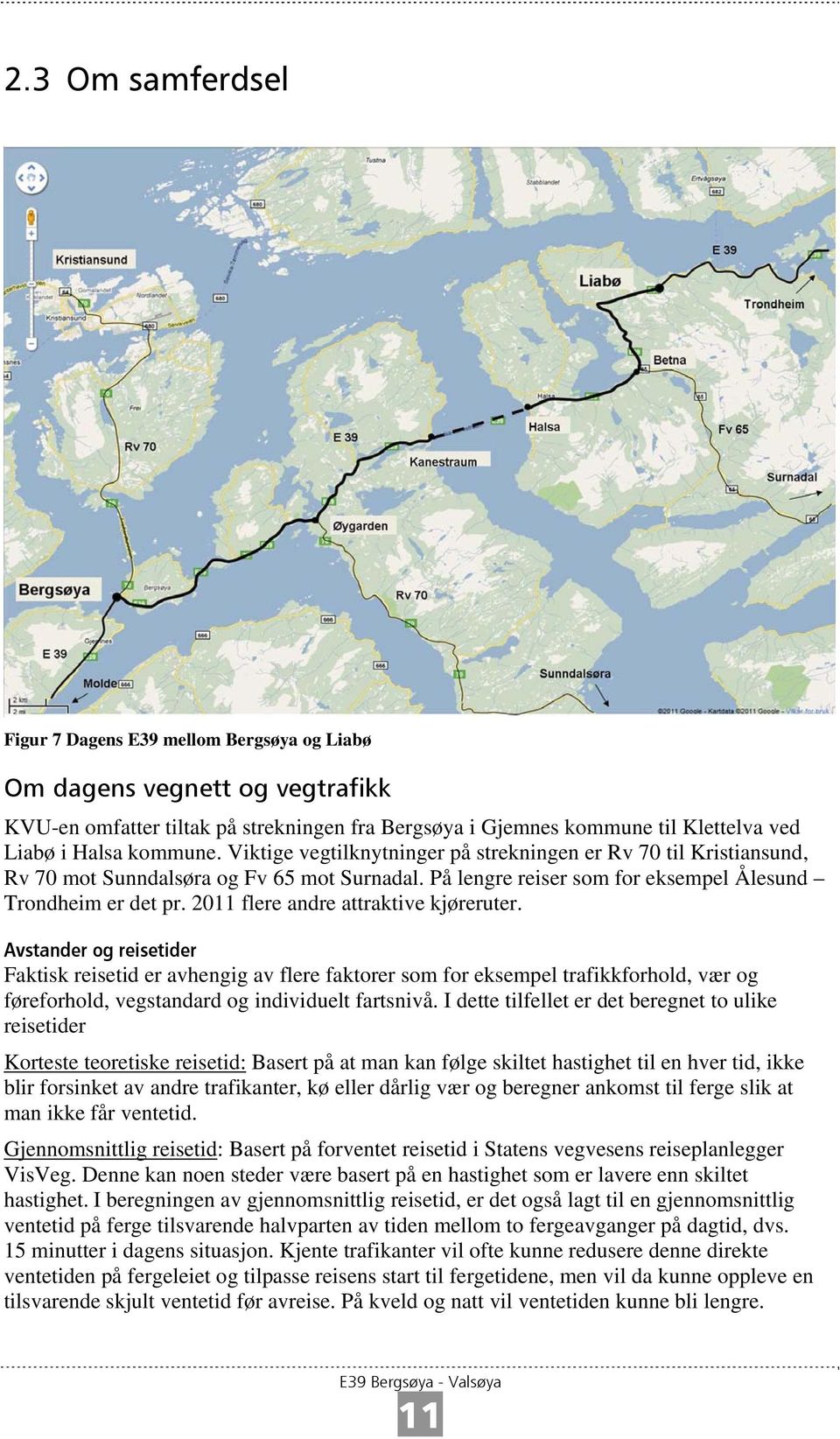 2011 flere andre attraktive kjøreruter.