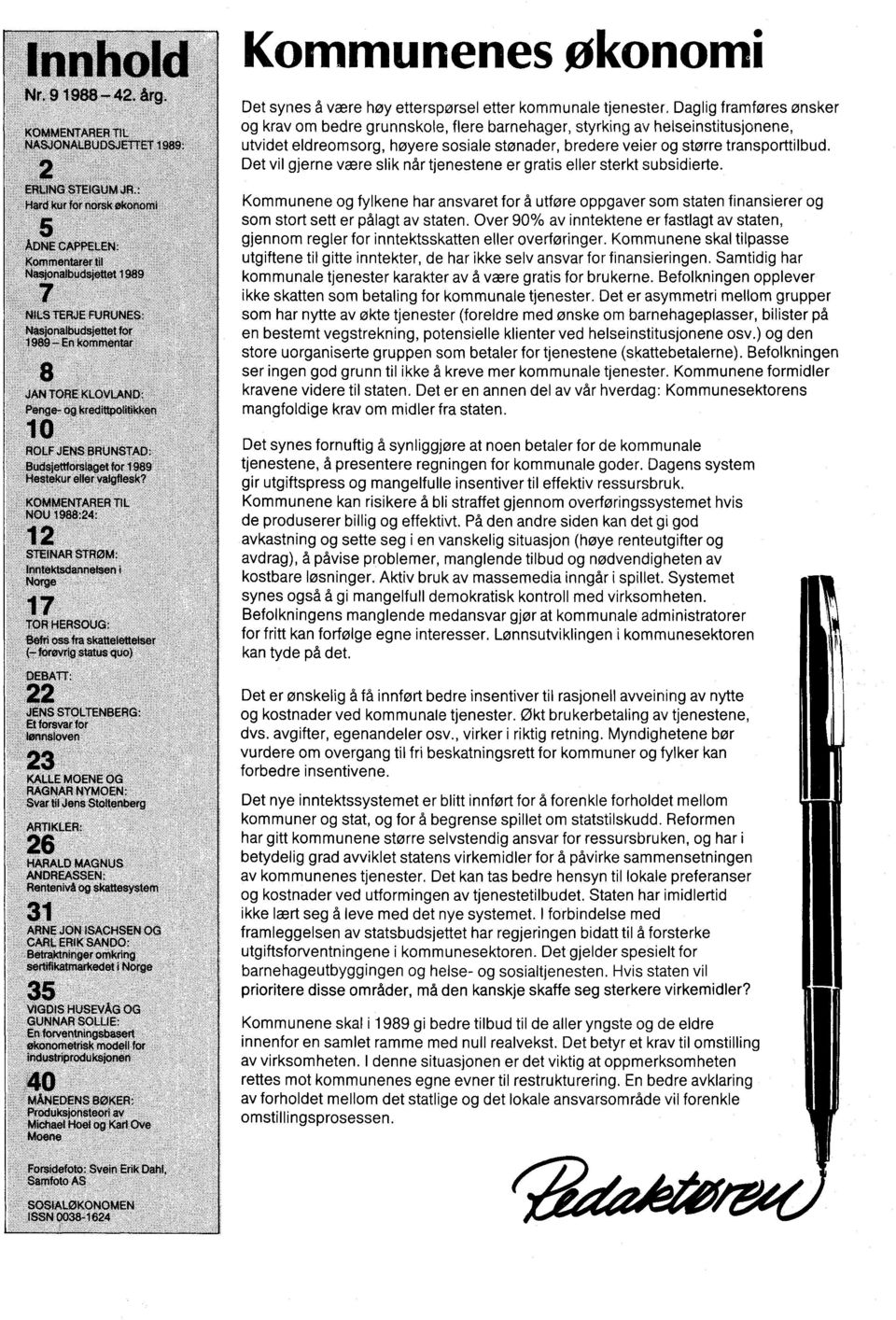 Kommunaneogfv kenoharonavaæ t for å utfmreoppg avoroomoyutan fi nanæia renog som stort sett er pålagt av staten.