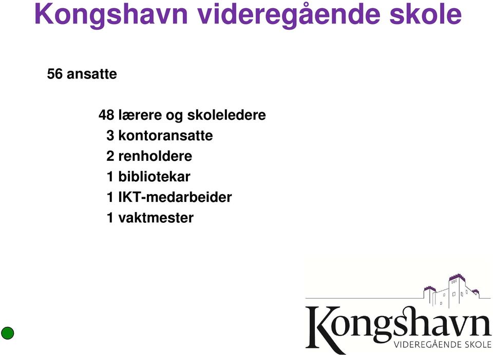 kontoransatte 2 renholdere 1