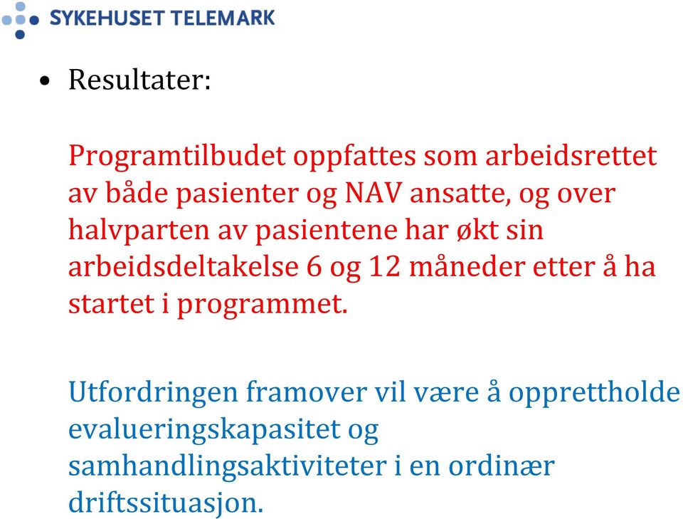 måneder etter å ha startet i programmet.