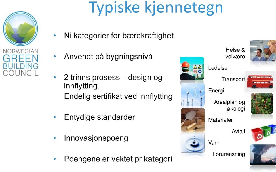 Endelig sertifikat ved innflytting Entydige standarder Ledelse Energi Helse &