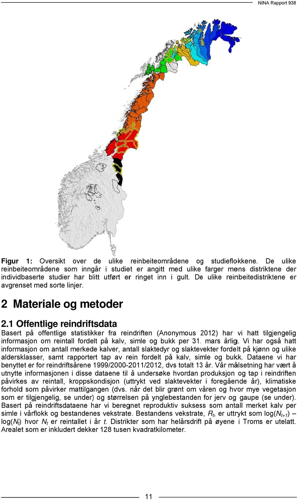 Dee ulike reinbeitedistriktene er avgrenset med sorte linjer. 2 Materialee og metoder 2.