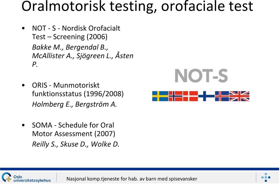 , Åsten P. ORIS - Munmotoriskt funktionsstatus (1996/2008) Holmberg E.