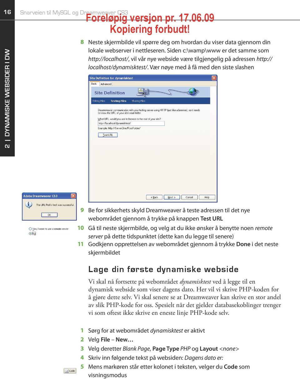 Vær nøye med å få med den siste slashen 9 Be for sikkerhets skyld Dreamweaver å teste adressen til det nye webområdet gjennom å trykke på knappen Test URL 10 Gå til neste skjermbilde, og velg at du