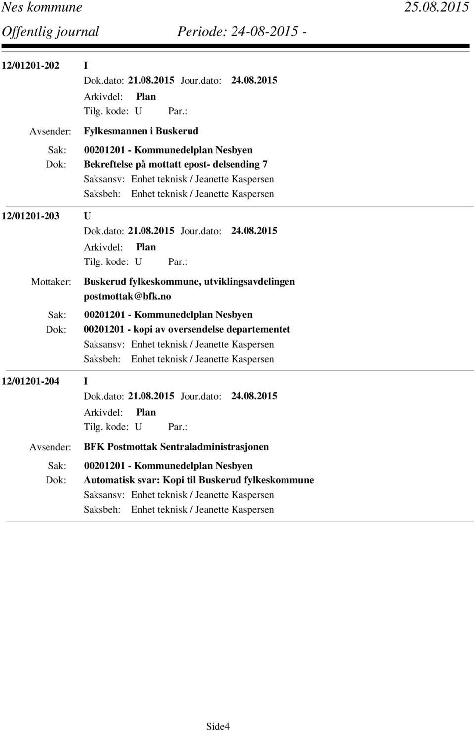 no 00201201 - Kommunedelplan Nesbyen 00201201 - kopi av oversendelse departementet 12/01201-204 I