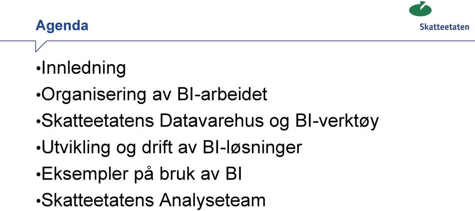 BI-verktøy Utvikling og drift av