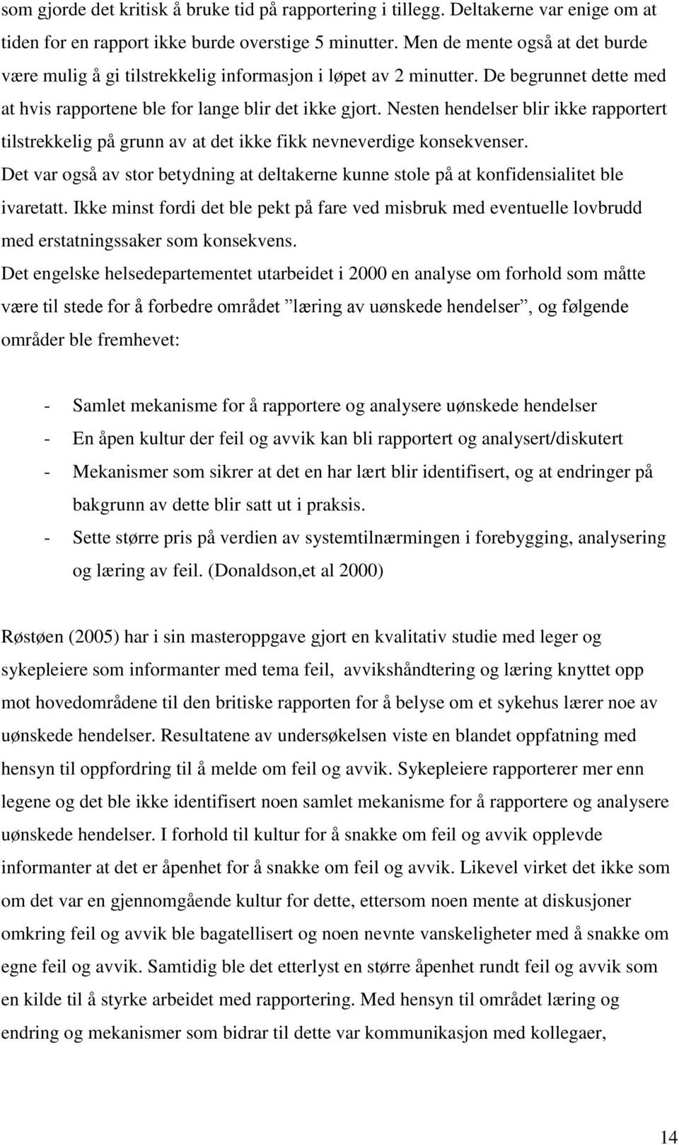 Nesten hendelser blir ikke rapportert tilstrekkelig på grunn av at det ikke fikk nevneverdige konsekvenser.