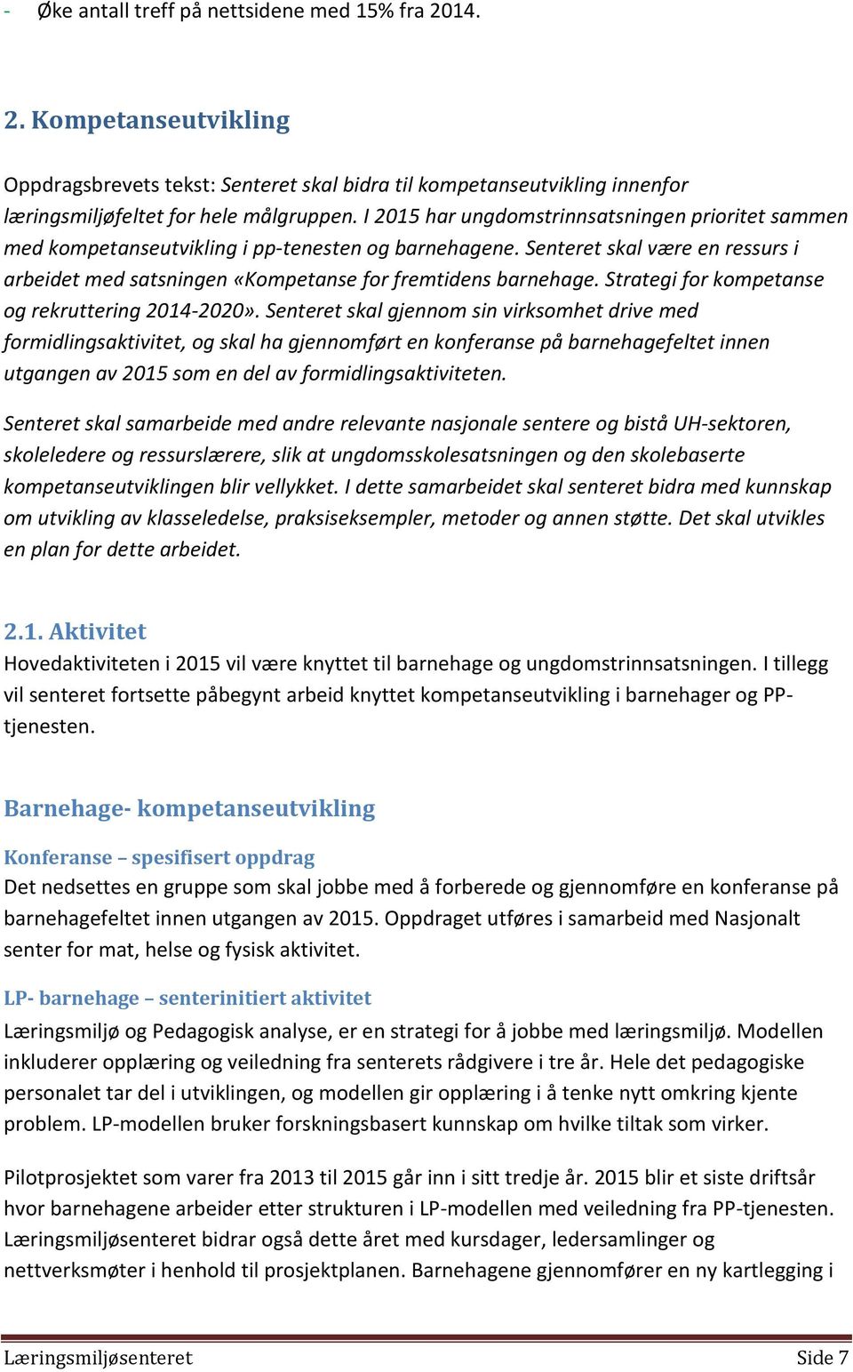 Strategi for kompetanse og rekruttering 2014-2020».