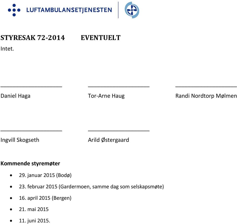 Skogseth Arild Østergaard Kommende styremøter 29.