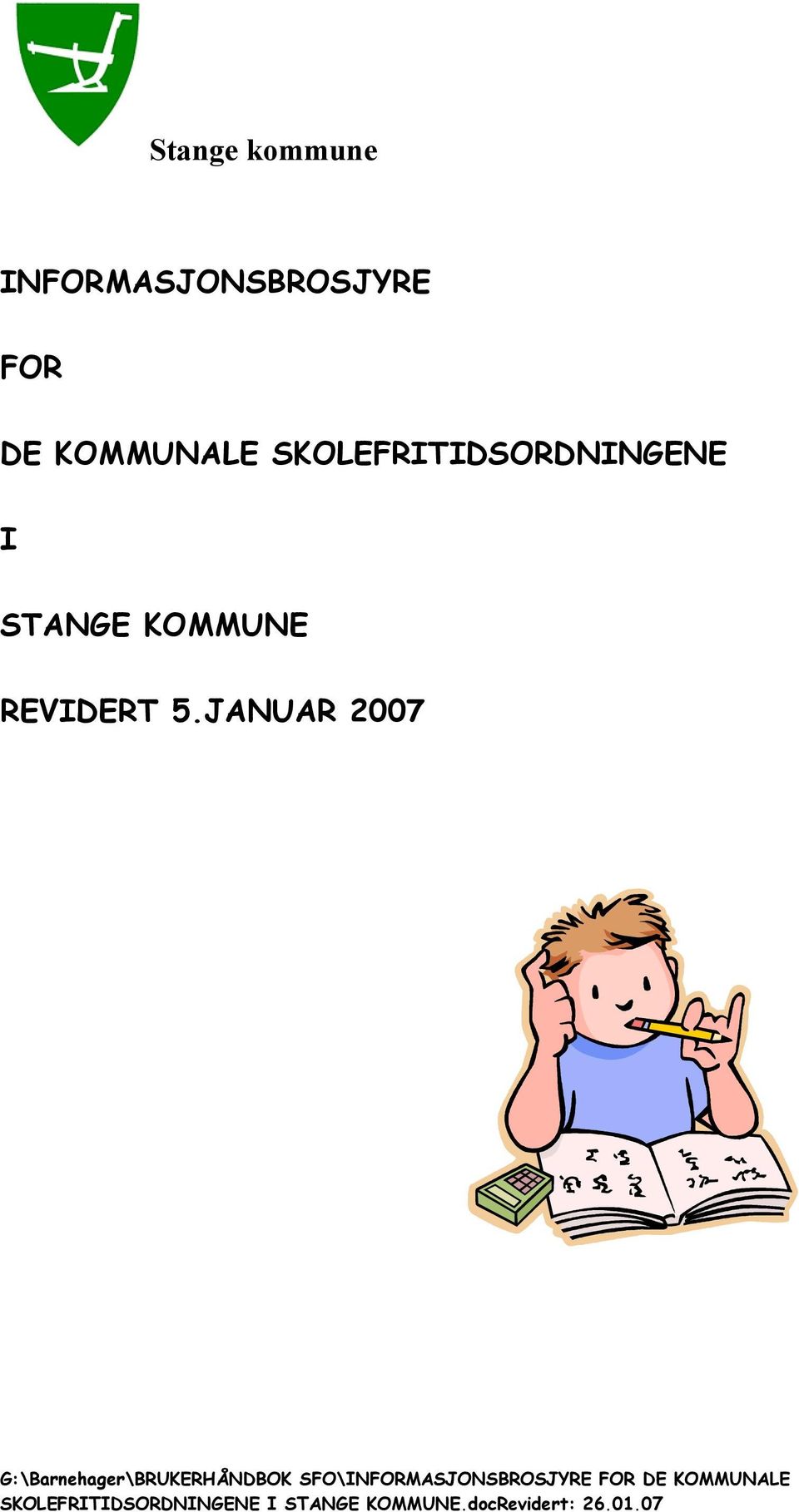 JANUAR 2007 G:\Barnehager\BRUKERHÅNDBOK