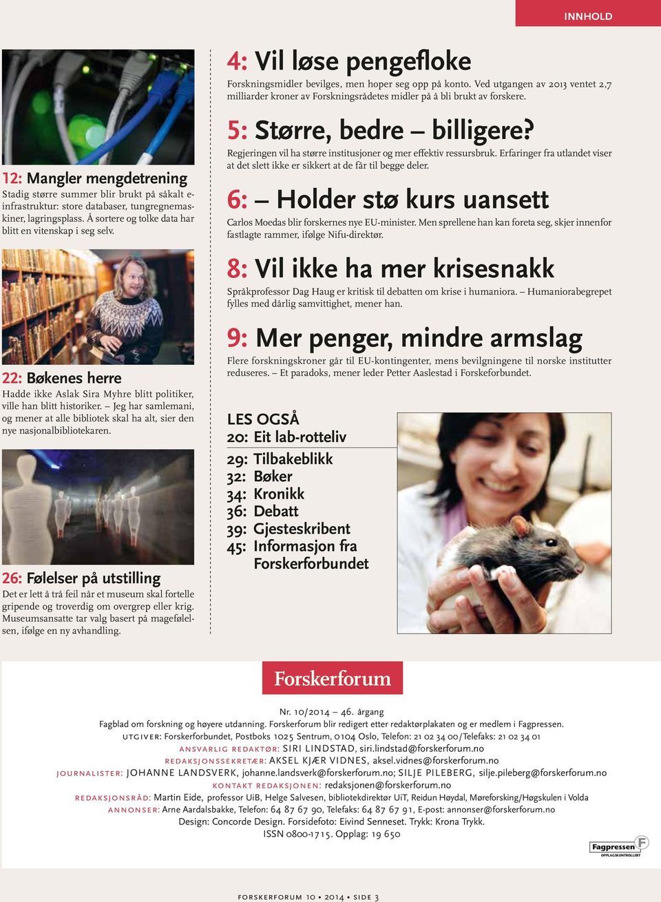 Jeg har samlemani, og mener at alle bibliotek skal ha alt, sier den nye nasjonalbibliotekaren.