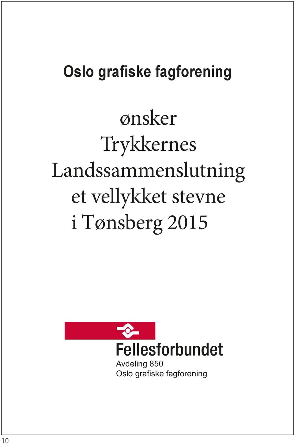Kristiansund et vellykket stevne i et Tønsberg vellykket 2015 stevn Avdeling 850 Oslo