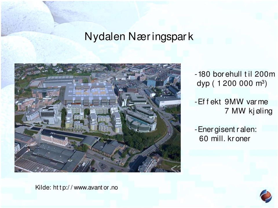 varme 7 MW kjøling -Energisentralen: 60