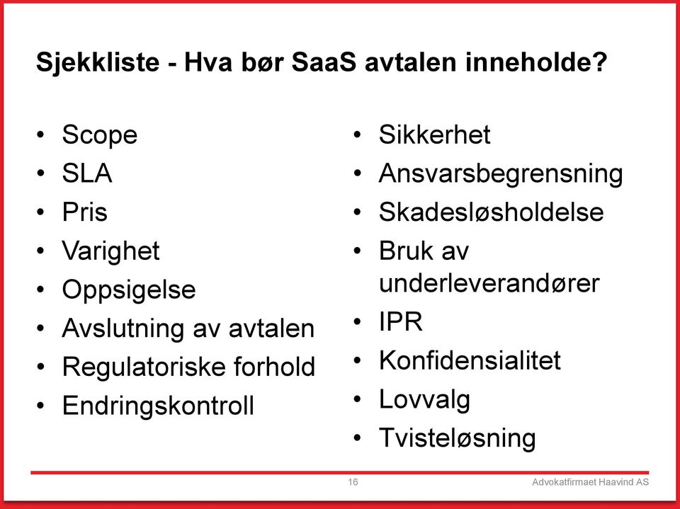 forhold Endringskontroll Sikkerhet Ansvarsbegrensning Skadesløsholdelse