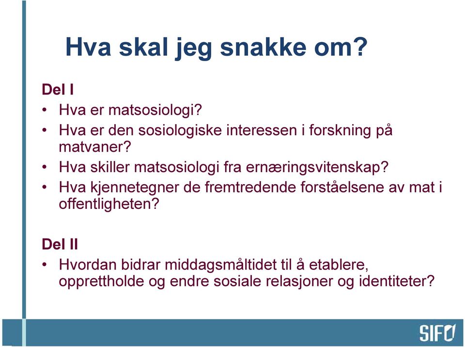 Hva skiller matsosiologi fra ernæringsvitenskap?