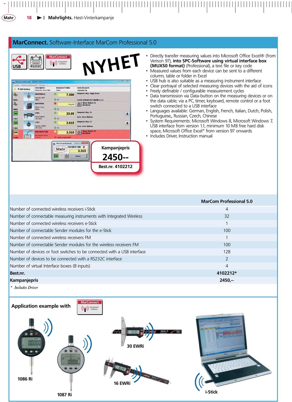 or key code Measured values from each device can be sent to a different column, table or folder in Excel hub is also suitable as a measuring instrument interface Clear portrayal of selected measuring