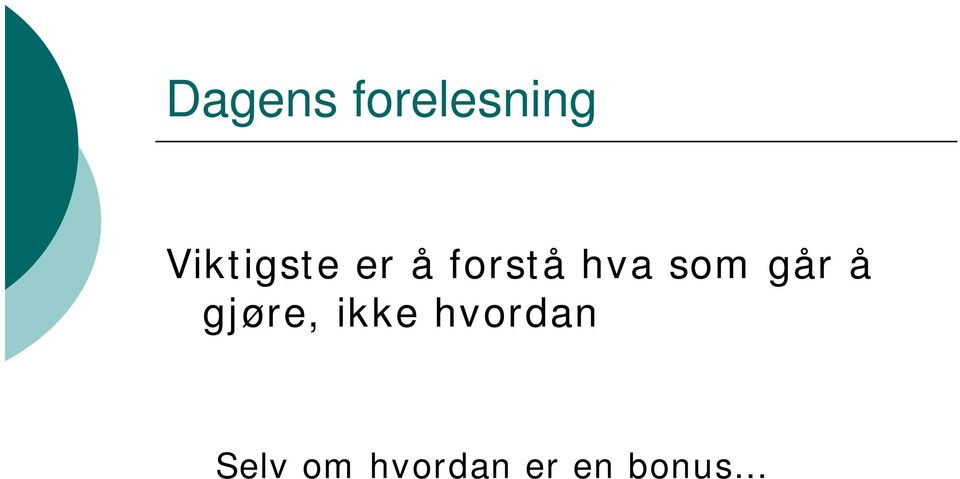 som går å gjøre, ikke