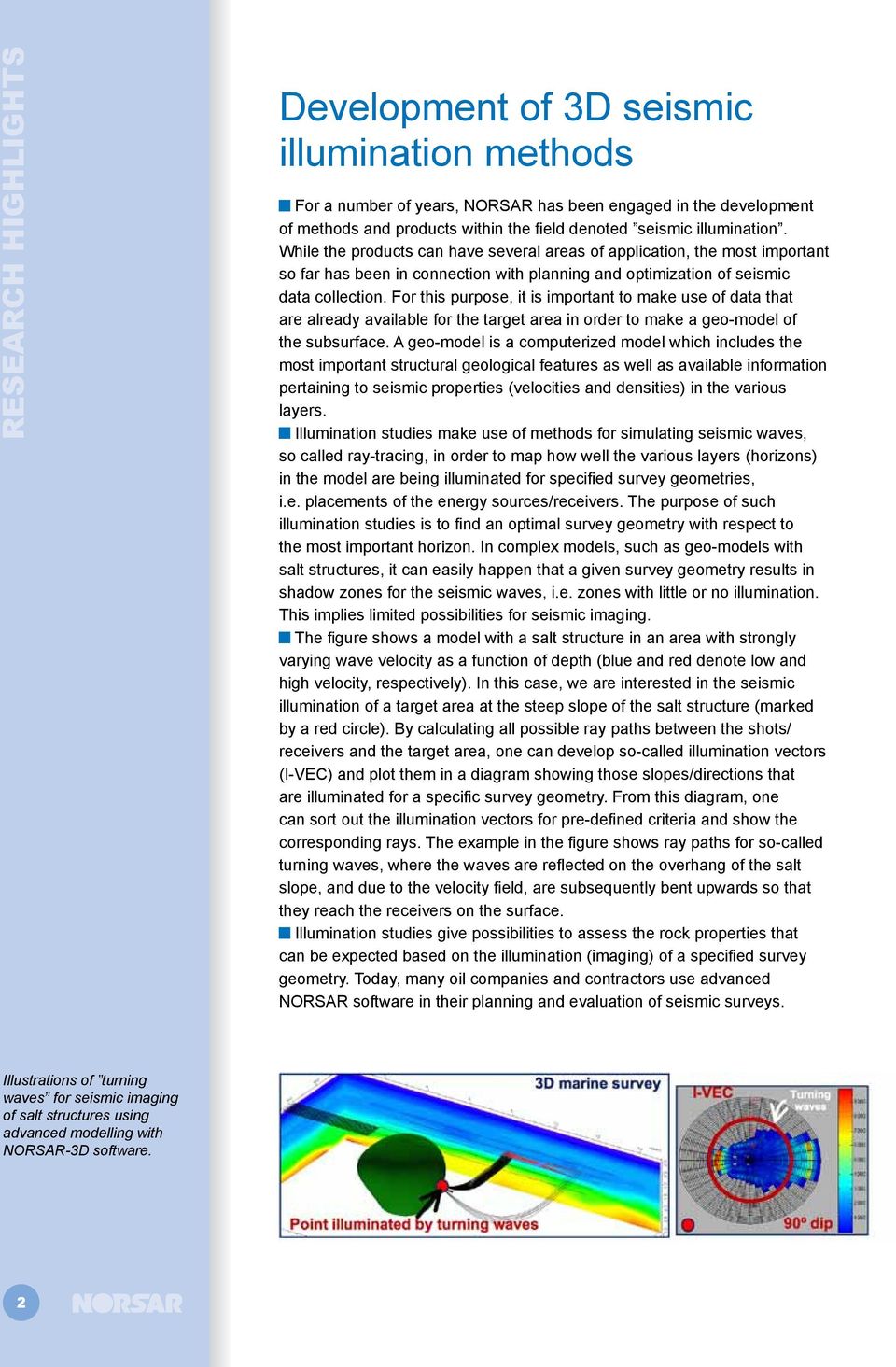 For this purpose, it is important to make use of data that are already available for the target area in order to make a geo-model of the subsurface.