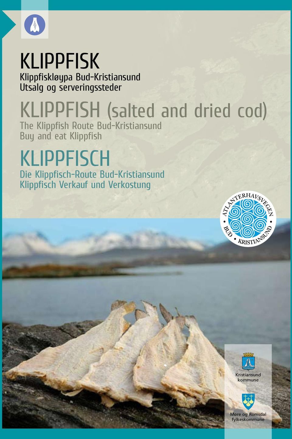 and eat Klippfish KLIPPFISCH Die Klippfisch-Route Bud-Kristiansund