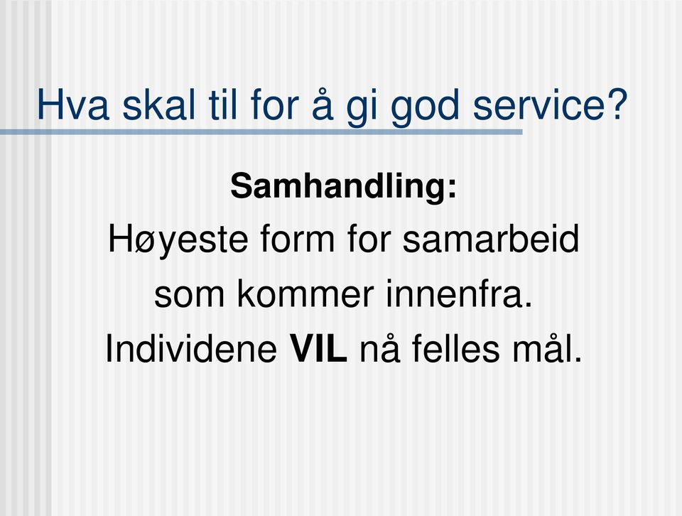 Samhandling: Høyeste form for