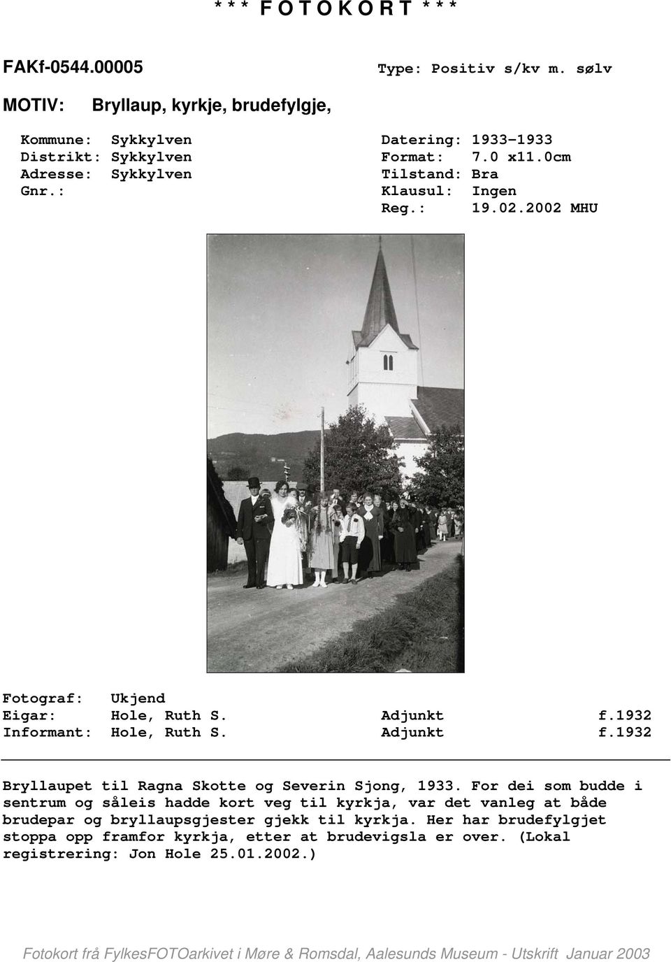 1932 Informant: Hole, Ruth S. Adjunkt f.1932 Bryllaupet til Ragna Skotte og Severin Sjong, 1933.