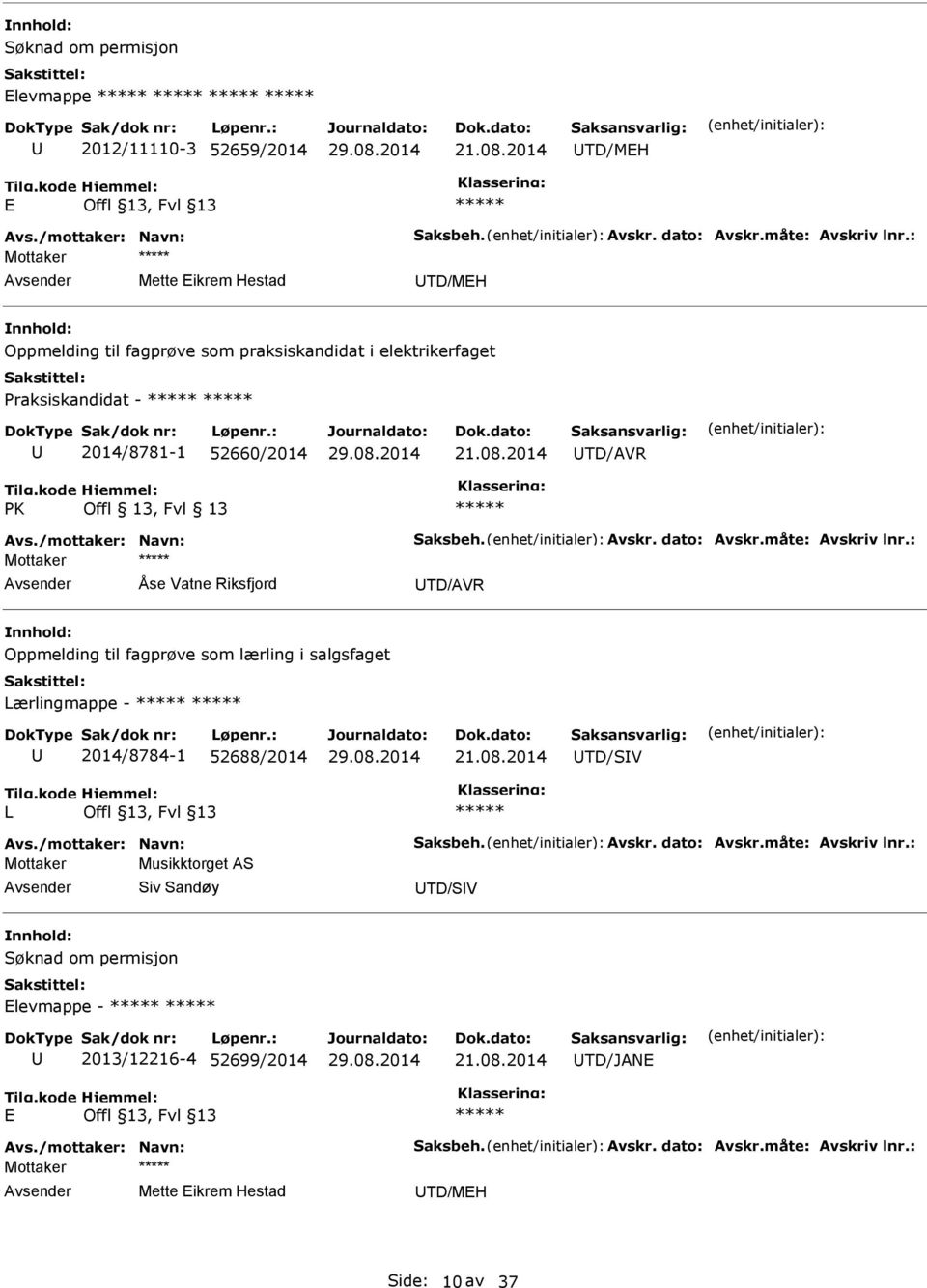 TD/AVR Oppmelding til fagprøve som lærling i salgsfaget Lærlingmappe - 2014/8784-1 52688/2014 TD/SV L Mottaker Musikktorget AS