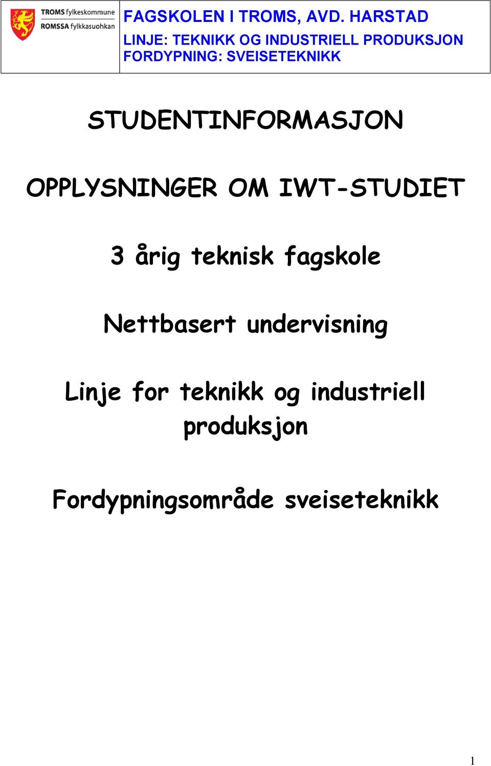 SVEISETEKNIKK STUDENTINFORMASJON OPPLYSNINGER OM IWT-STUDIET 3 årig