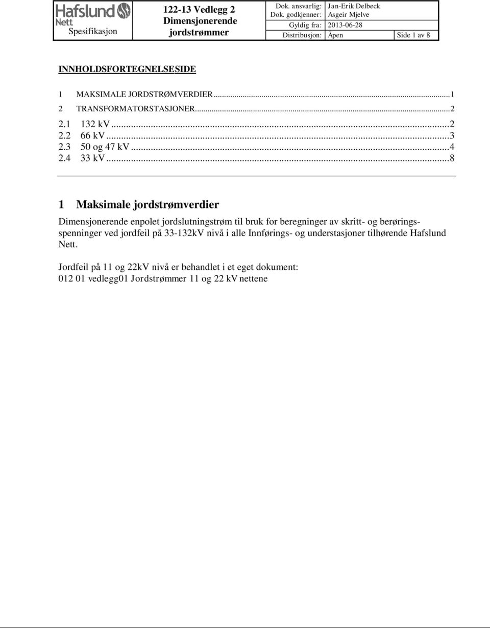 .. 2 2.1 132 kv... 2 2.2 66 kv... 3 2.3 50 og 47 kv... 4 2.4 33 kv.