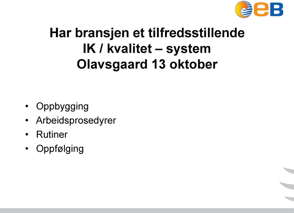 kvalitet system Olavsgaard 13