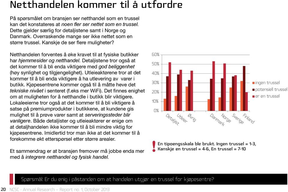 Netthandelen forventes å øke kravet til at fysiske butikker har hjemmesider og netthandel.