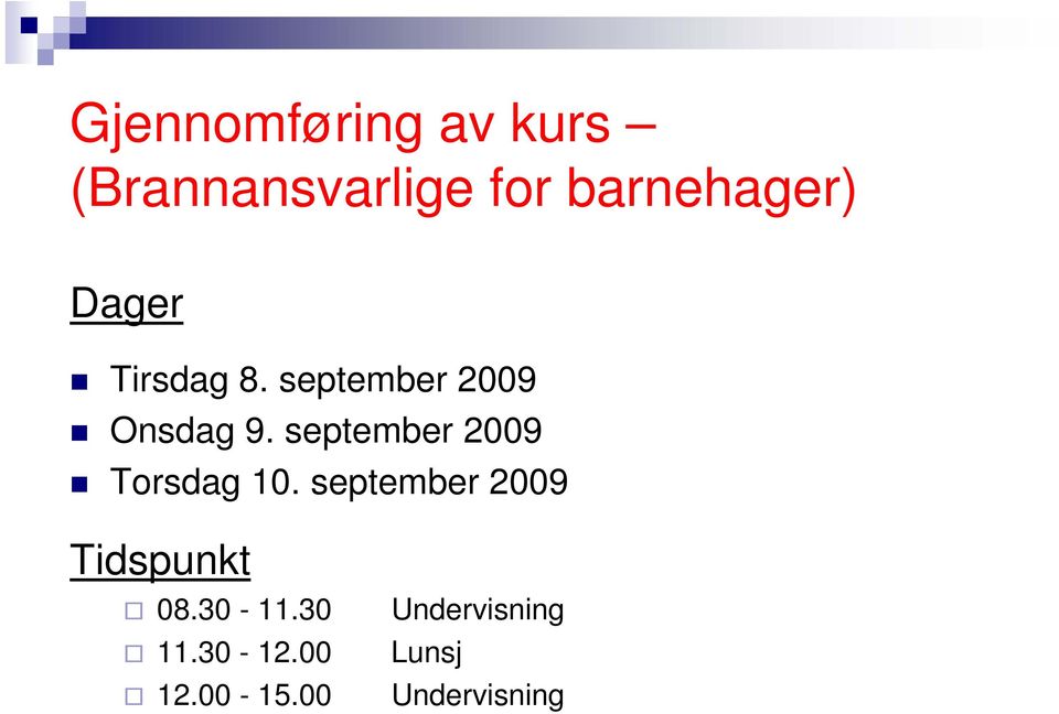 september 2009 Torsdag 10.