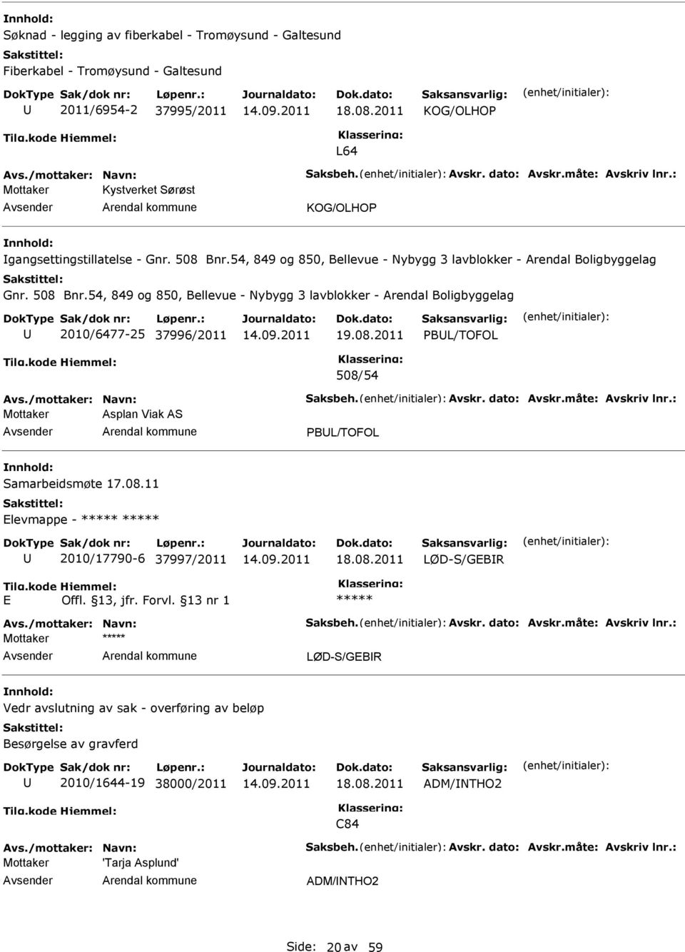 54, 849 og 850, Bellevue - Nybygg 3 lavblokker - Arendal Boligbyggelag Gnr. 508 Bnr.