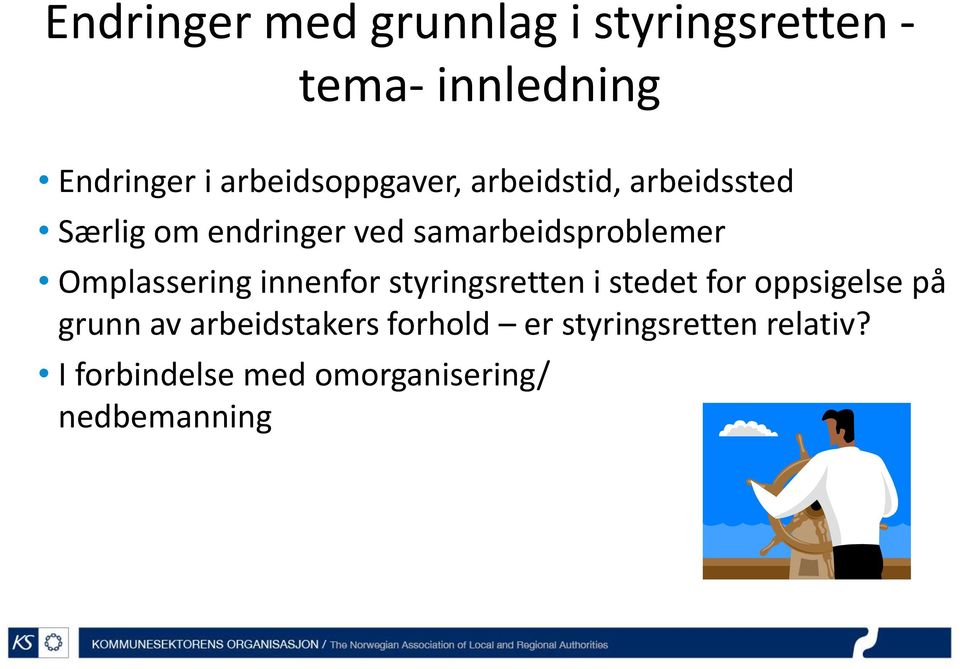 samarbeidsproblemer Omplassering innenfor styringsretten i stedet for oppsigelse