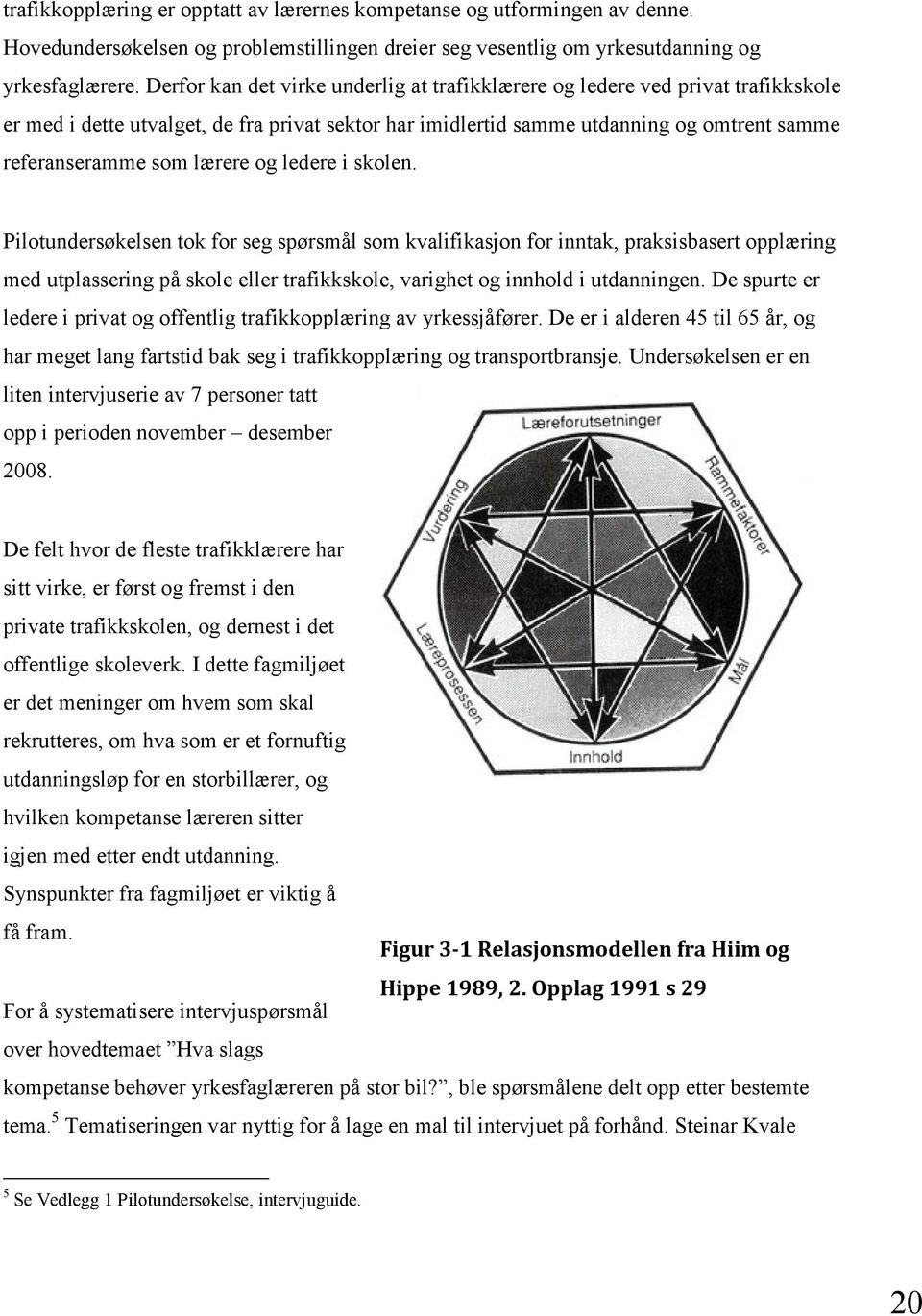 lærere og ledere i skolen.